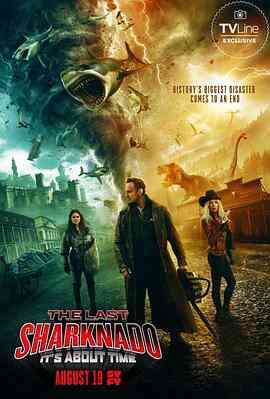 鲨卷风6：最后的鲨卷风 The Last Sharknado It&#039;s About Time封面图